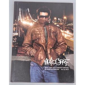 Autograf-New York City's Graffiti Writers By Peter Sutherland Texts By REVS